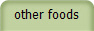 other foods
